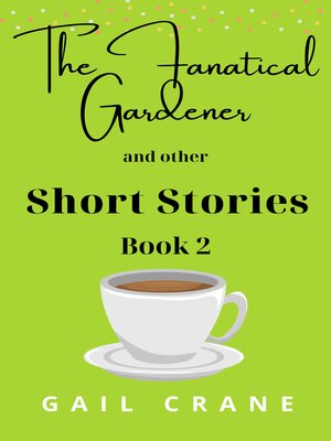 cover image of The Fanatical Gardener and Other Short Stories
